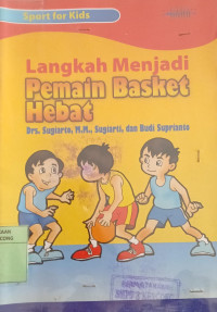 LANGKAH MENJADI PEMAIN BASKET HEBAT