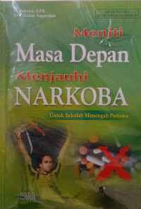 MENITI MASA DEPAN MENJAUHI NARKOBA